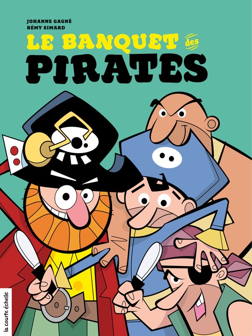 Title details for Le banquet des pirates by Johanne Gagné - Available